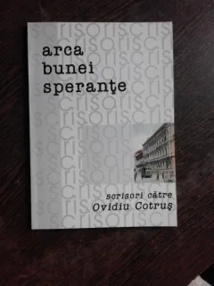 ARCA BUNEI SPERANTE, SCRISORI CATRE OVIDIU COTRUS