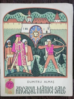 ARCASUL MARIEI SALE - DUMITRU ALMAS