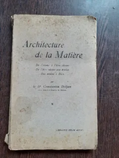ARCHITECTURE DE LA MATIERE - CONSTANTIN DOLJAN  (TEXT IN LIMBA FRANCEZA)