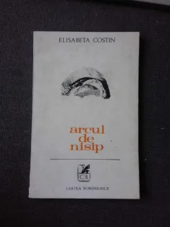 ARCUL DE NISIP, VERSURI - ELISABETA COSTIN  (CU DEDICATIA AUTOAREI PENTRU PETRU VINTILA)