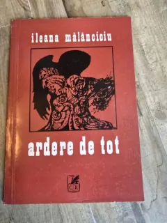 Ardere de tot - Ileana Malancioiu