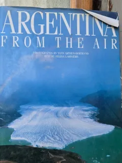 Argentina from the air - Arthus-Bertrand Yann, Lariviere Felisa