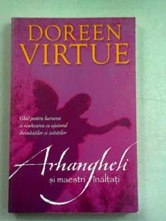 ARHANGHELI SI MAESTRI INALTATI - DOREEN VIRTUE