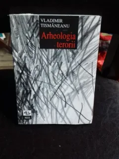 ARHEOLOGIA TERORII - VLADIMIR TISMANEANU