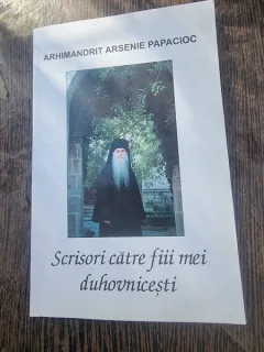 Arhimandrit Arsenie Papacioc - Scrisori Catre Fiii Mei Duhovnicesti