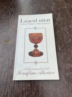 Arhimandritul Serafim Alexiev - Leacul uitat. Sfanta Taina a Spovedaniei