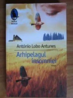 Arhipelagul insomniei - Antonio Lobo Antunes