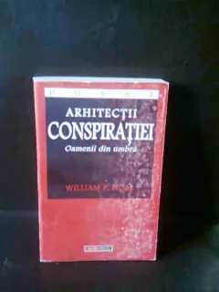ARHITECTII CONSPIRATIEI. OAMENII DIN UMBRA - WILLIAM P. HOAR