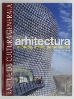 ARHITECTURA EVOLUTIE , STILURI , PERSONALITATI VOL. III