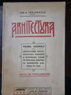 Arhitectura - Ion D. Trajanescu (cu semnatura autorului)