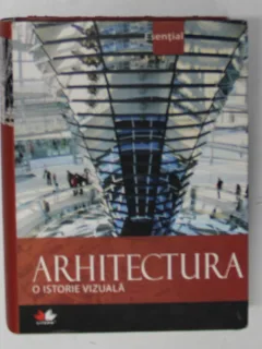 ARHITECTURA , O ISTORIE VIZUALA