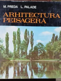 Arhitectura peisagera - M. Preda, L. Palade