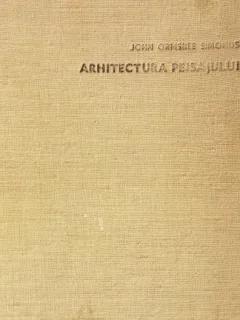 Arhitectura peisajului - John Ormsbee Simonds