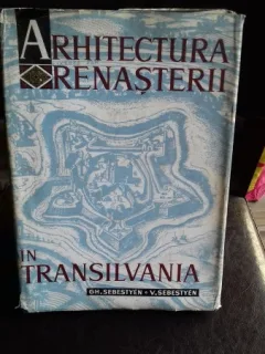 ARHITECTURA RENASTERII IN TRANSILVANIA - GH. SEBESTYEN