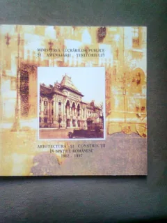 ARHITECTURA SI CONSTRUCTII IN SPATIUL ROMANESC 1862-1997 - ALBUM