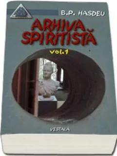 ARHIVA SPIRITISTA-B.P.HASDEU