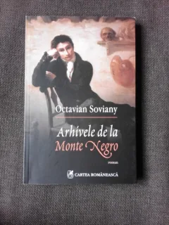 ARHIVELE DE LA MONTE NEGRO - OCTAVIAN SOVIANY