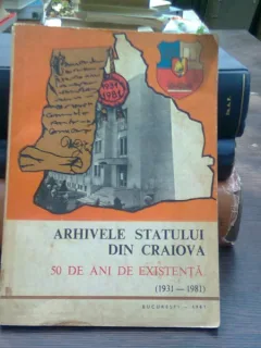 Arhivele statului din Craiova. 50 de ani de existenta (1931-1981)