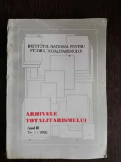 ARHIVELE TOTALITARISMULUI ANUL III - NR 1 1995