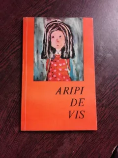ARIPI DE VIS, POEZII,cu dedicatie