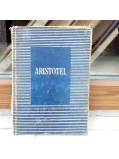 Aristotel. Texte filosofice - C. I. Giulian
