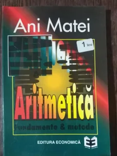 ARITMETICA -FUNDAMENTE SI METODE - ANI MATEI