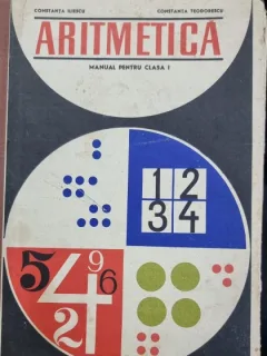 ARITMETICA. MANUAL PENTRU CLASA I, 1970 - CONSTANTA ILIESCU