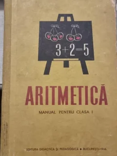 Aritmetica. Manual pentru clasa I 1966
