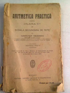 ARITMETICA PRACTICA PENTRU CLASA I-A DE SCOALA SECUNDARA DE FETE - CONSTANTIN GEORGESCU