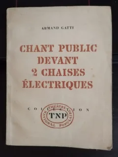 Armand Gatti - Chant Public Devant 2 Chaises Electriques
