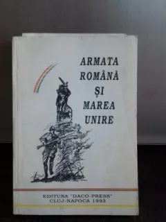 ARMATA ROMANA SI MAREA UNIRE - TEODOR PAVEL