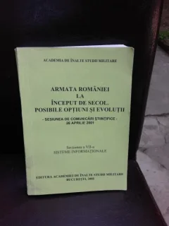 ARMATA ROMANIEI LA INCEPUT DE SECOL, POSIBILE OPTIUNI SI EVOLUTII