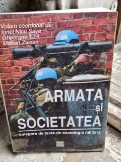 Armata si Societatea - Ionel Nicu Sava, Gheorghe Tibil, Marian Zulean