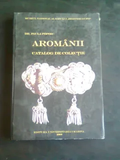 AROMANII, CATALOG DE COLECTIE - PAULA POPOIU