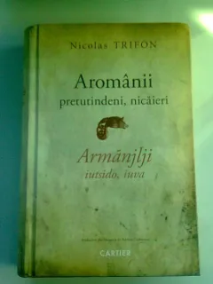 AROMANII PRETUTINDENI, NICAIERI - NICOLAS TRIFON