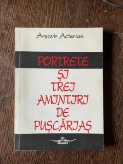 Arsavir Acterian - Portrete si trei amintiri de puscarias