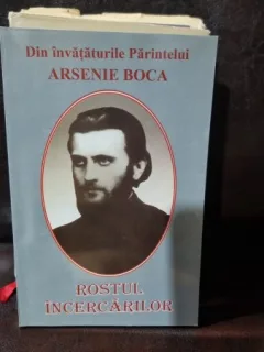 Arsenie Boca - Rostul incercarilor