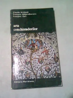 ARTA CONCHISTADORILOR - CLAUDE ARTHAUD