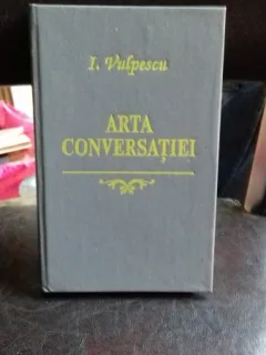 ARTA CONVERSATIEI , I. VULPESCU