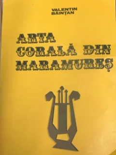 Arta corala din Maramures - Valentin Baintan ( cu dedicatie din partea autorului)