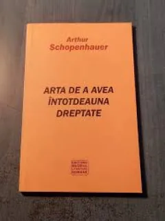 ARTA DE A AVEA INTOTDEAUNA DREPTATE - ARTHUR SCHOPENHAUER