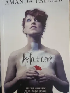 Arta de a cere - Amanda Palmer
