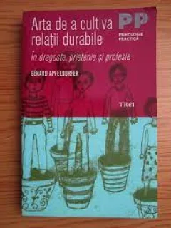 Arta de a cultiva relatii durabile - Gerard Apfeldorfer