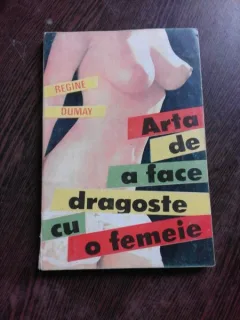 ARTA DE A FACE DRAGOSTE CU O FEMEIE - REGINE DUMAY