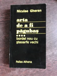 ARTA DE A FI PAGUBAS - NICULAE GHERAN  (CU DEDICATIE)