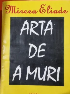 ARTA DE A MURI - MIRCEA ELIADE