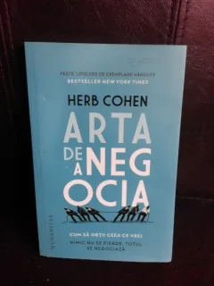 Arta de a negocia, cum sa obtii ceea ce vrei - Herb Cohen