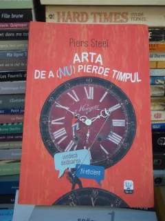 ARTA DE A (NU) PIERDE TIMPU , PIERS STEEL