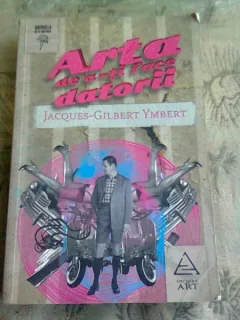 ARTA DE A-TI FACE DATORII , JACQUES-GILBERT YMBERT