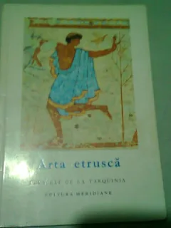 ARTA ETRUSCA. FRESCELE DE LA TARQUINIA